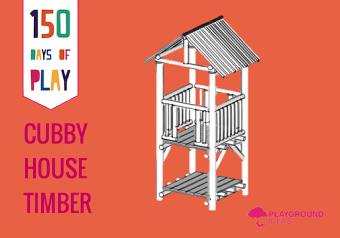Day 79: Cubby House Timber